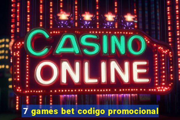 7 games bet codigo promocional